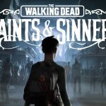 The Walking Dead: Saints & Sinners Download PC